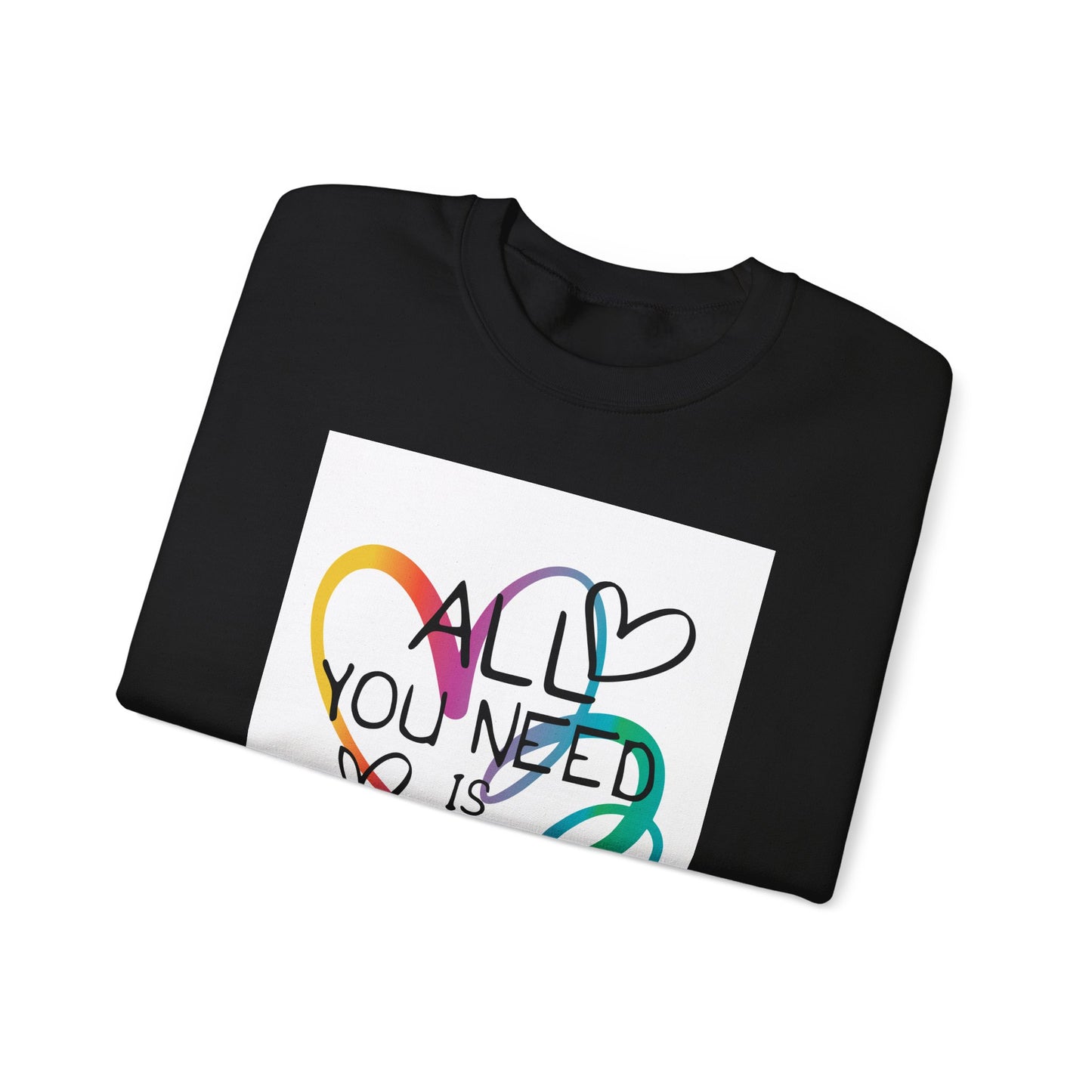 All You Need is Love Sweatshirt