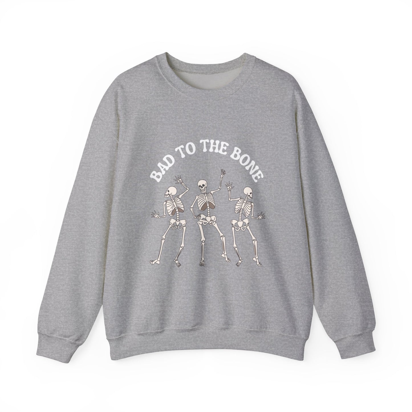 Bad To The Bone Sweatshirt