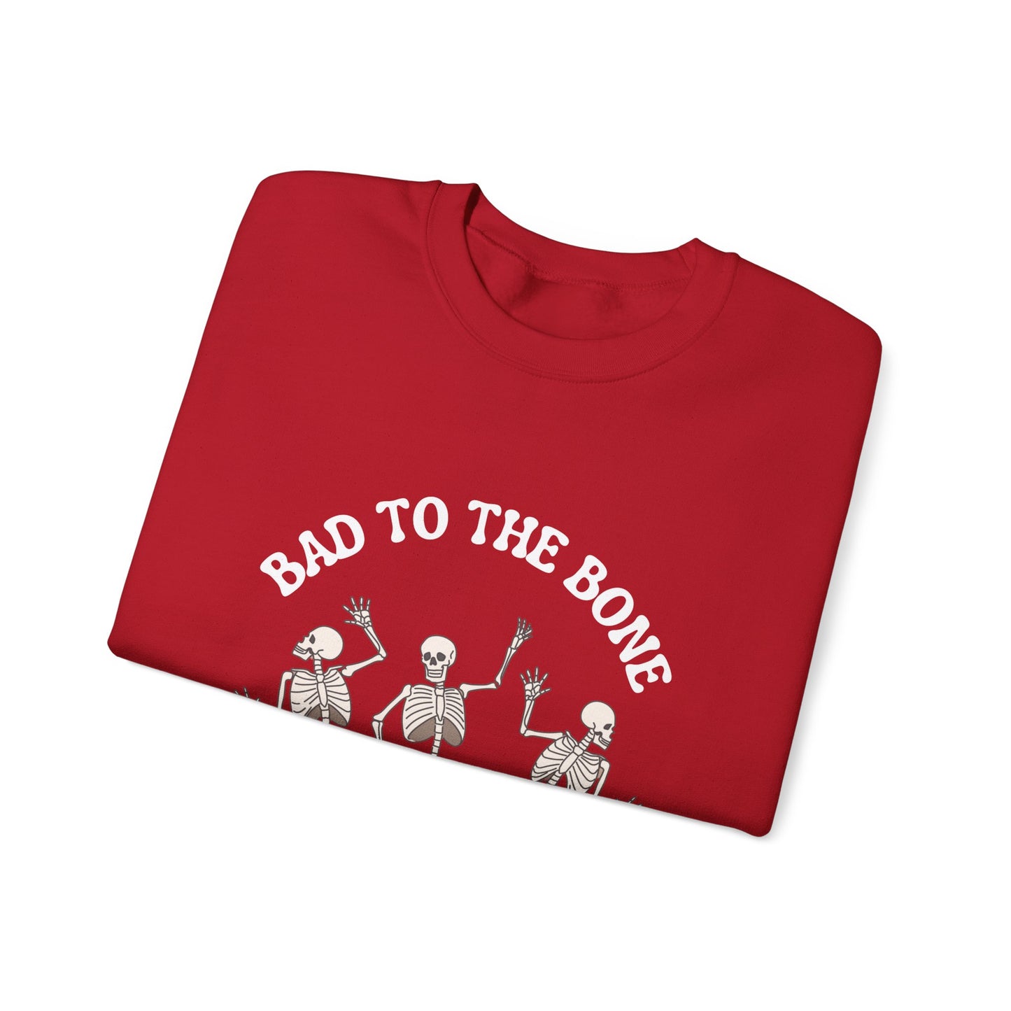 Bad To The Bone Sweatshirt