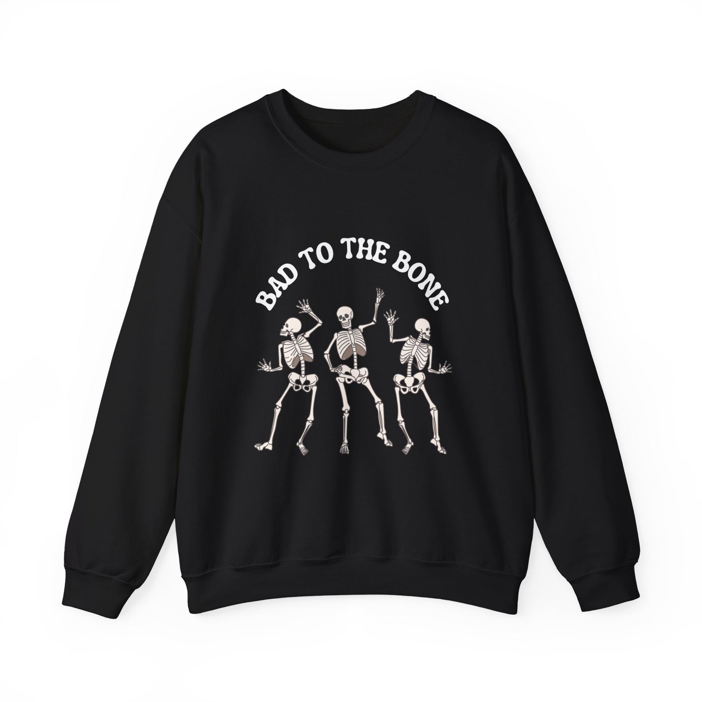 Bad To The Bone Sweatshirt