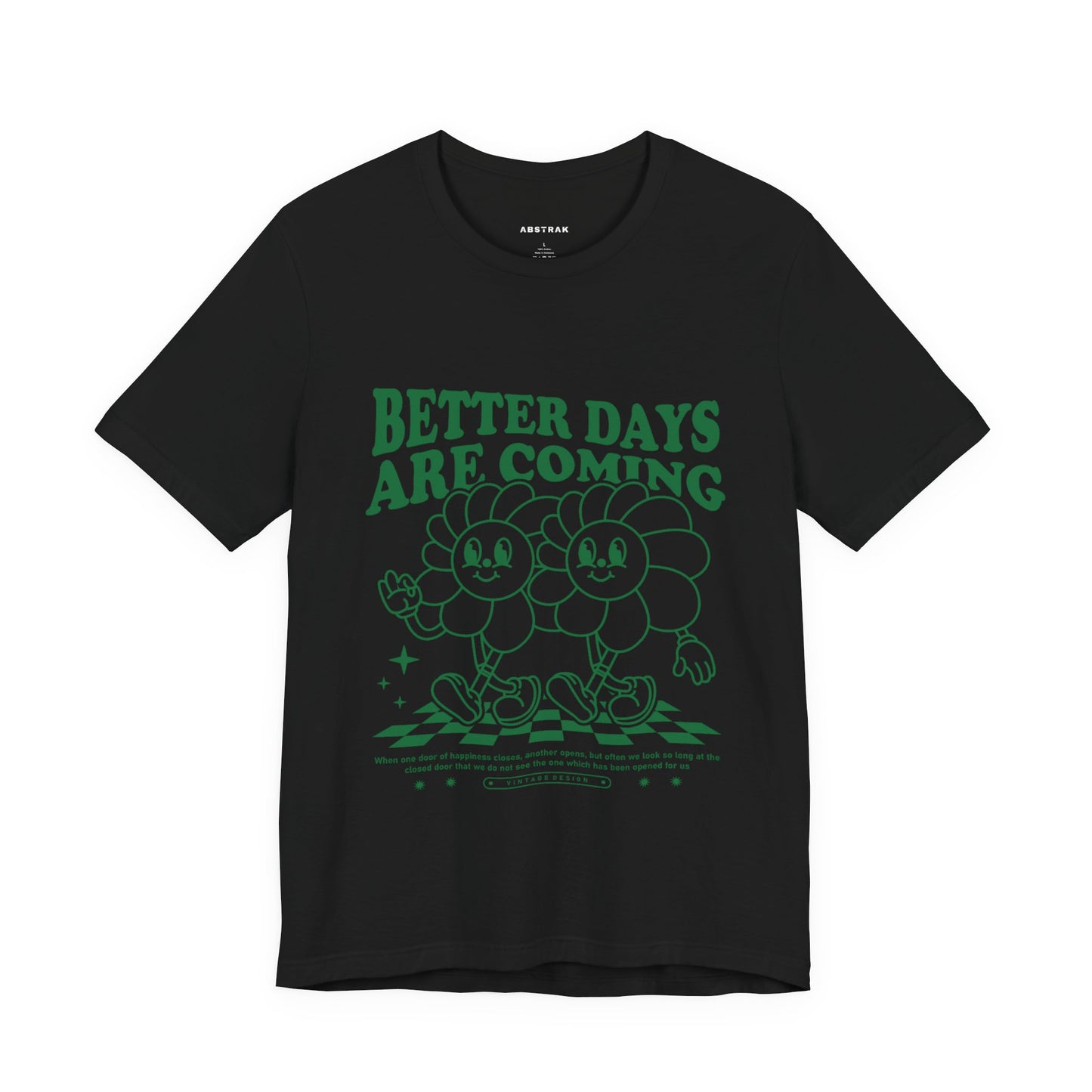 Better Days are Coming T-shirt
