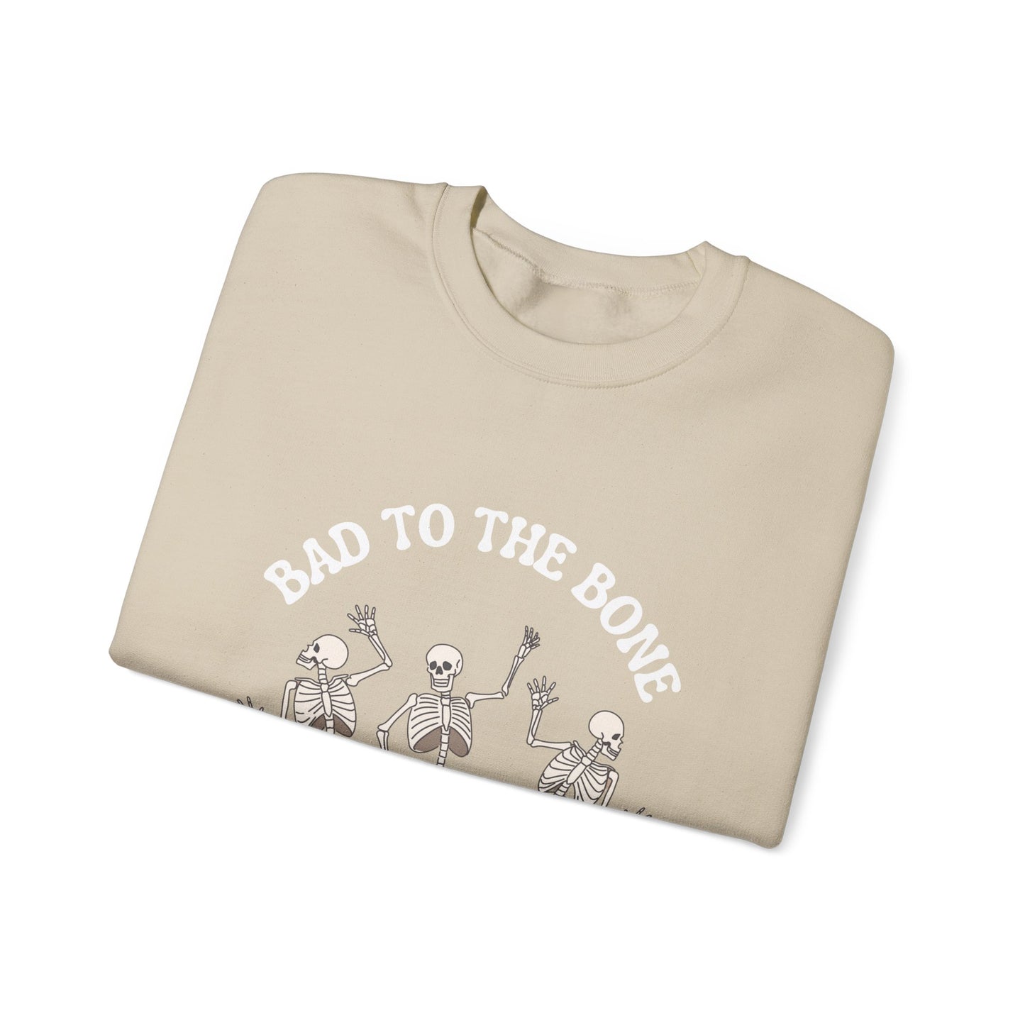 Bad To The Bone Sweatshirt
