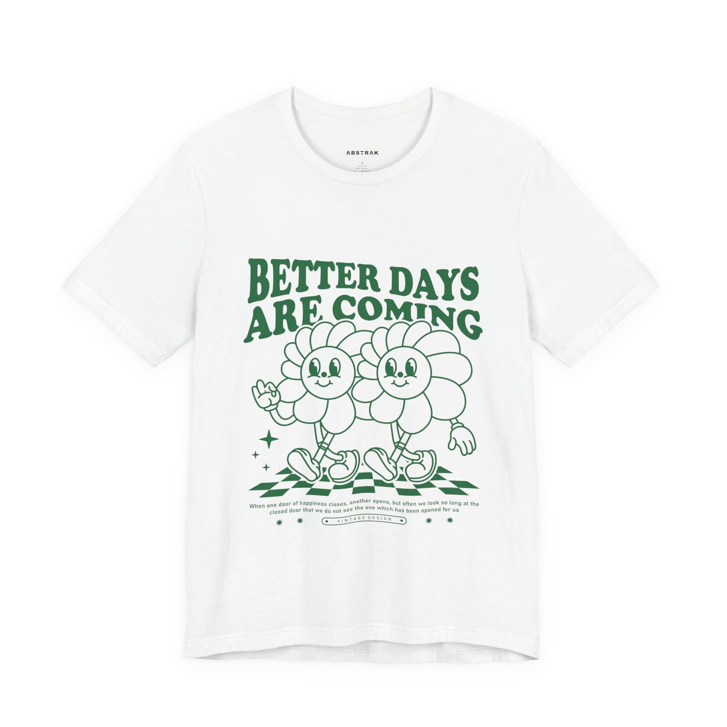 Better Days are Coming T-shirt