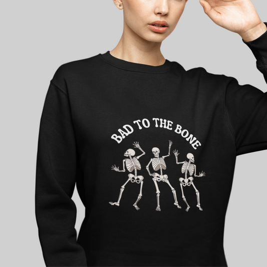 Bad To The Bone Sweatshirt